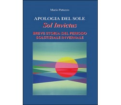 Apologia del sole  - Mario Patuzzo,  2015,  Youcanprint