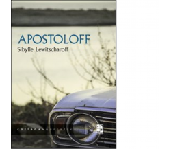 Apostoloff di Sibylle Lewitscharoff - Del vecchio editore, 2012