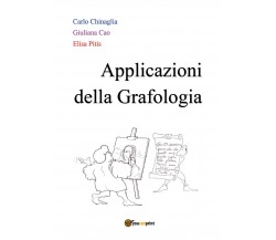 Applicazioni della Grafologia  di Carlo Chinaglia, Giuliana Cao, Elisa Pitis- ER