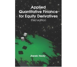 Applied Quantitative Finance for Equity Derivatives - Third Edition di Jherek He