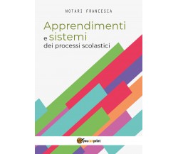 Apprendimenti e sistemi dei processi scolastici, Francesca Notari,  2017