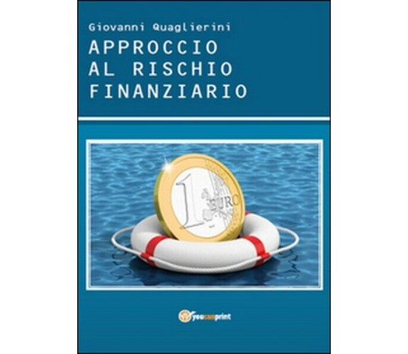 Approccio al rischio finanziario  di Giovanni Quaglierini,  2015,  Youcanprint