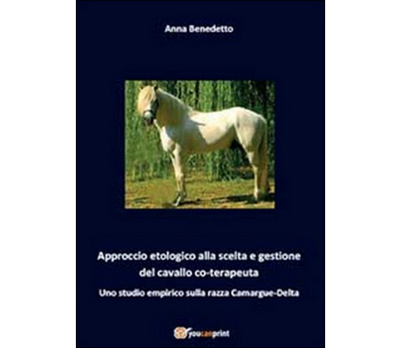 Approccio etologico alla scelta e gestione del cavallo coterapeuta, Youcanprint