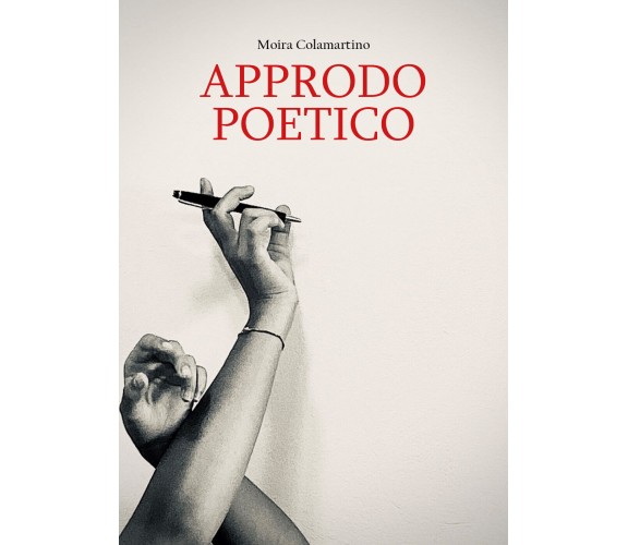 Approdo poetico di Moira Colamartino,  2020,  Youcanprint