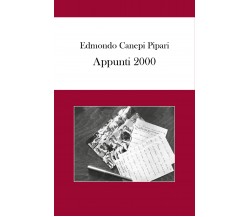 Appunti 2000  - Edmondo Canepi Pipari,  2018,  Youcanprint - ER