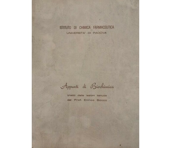 Appunti di Biochimica  delle lezioni del Prof. Enrico Boccù (Padova) - ER