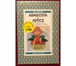 Aragosta & Astice. Tutti i più celebri crostacei e i modi più prelibati di cucin