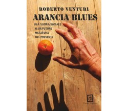 Arancia blues	 di Roberto Venturi,  2019,  Campi Magnetici