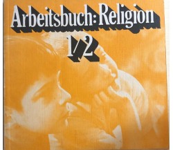 Arbetisbuch: Religion 1/2 di Aa.vv., 1973, Bagel/vieweg