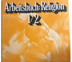 Arbetisbuch: Religion 1/2 di Aa.vv., 1973, Bagel/vieweg