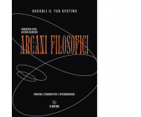 Arcani filosofici. Pratiche e strumenti per l'autodivinazione - Alessia Dulbecco