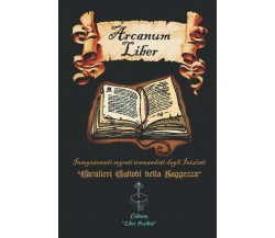Arcanum Liber Insegnamenti Segreti Tramandati Dagli Iniziati di Francesco Antoni