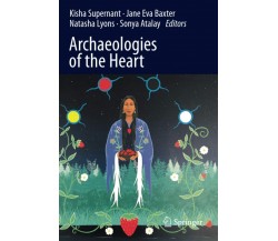 Archaeologies of the Heart -  Kisha Supernant - palgrave, 2021
