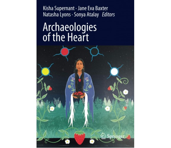 Archaeologies of the Heart -  Kisha Supernant - palgrave, 2021