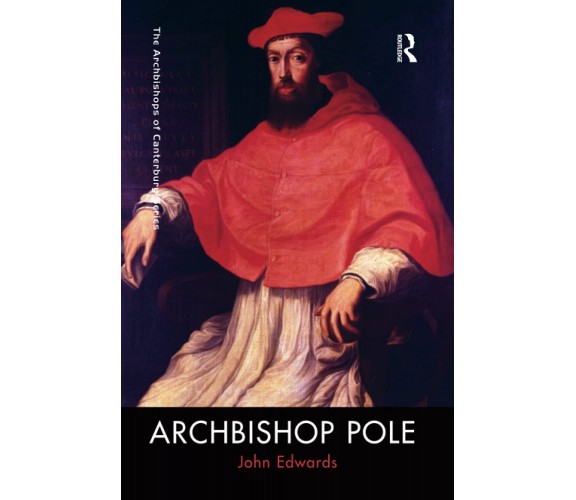 Archbishop Pole - John Edwards - Routledge, 2021