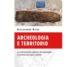 Archeologia e territorio - Alessandro Rizzo,  2020,  Youcanprint