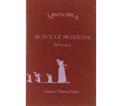 Archeologie pirandelliane. -  Elio Provident,  1990 [Giuseppe Maimone Editore]