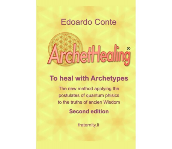 ArchetHealing: To heal with Archetypes di Edoardo Conte,  2022,  Indipendently P