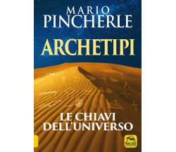 Archetipi. Le chiavi dell’universo di Mario Pincherle,  2021,  Macro Edizioni