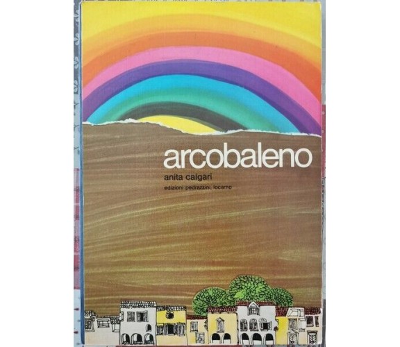 Arcobaleno  di Anita Calgari,  1969,  Pedrazzini Locarno - ER