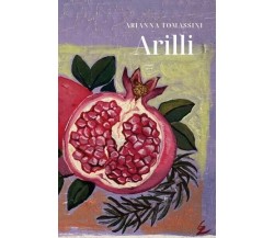 Arilli di Arianna Tomassini, 2023, Youcanprint