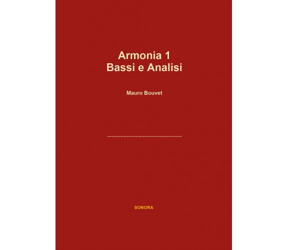 Armonia 1 Bassi e Analisi di Mauro Bouvet,  2017,  Youcanprint