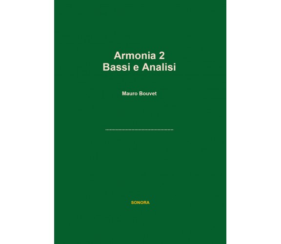 Armonia 2 Bassi e Analisi di Mauro Bouvet,  2017,  Youcanprint