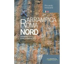 Arrampica Roma Nord - Riccardo Innocenti - Idea montagna, 2016