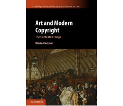 Art And Modern Copyright - Elena Cooper - Cambridge, 2021