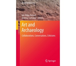 Art and Archaeology - Ian Alden Russell - Springer, 2015