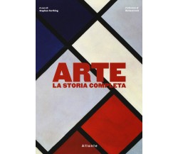 Arte. La storia completa. Ediz. a colori - S. Farthing - Atlante, 2018