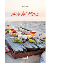 Arte del picnic di Beltrami Lia - Edizioni Del faro, 2021