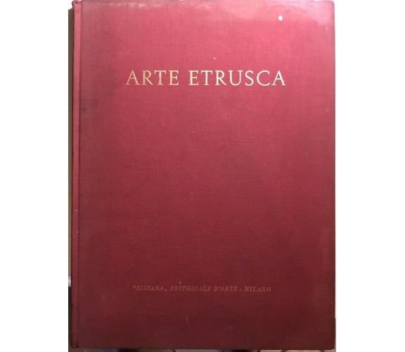 Arte etrusca di Raymond Bloch,  1958,  Silvana Editoriale D’Arte Milano