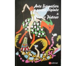 Arte figurativa e poesie dipinte di Franco Pistoso - ER