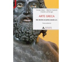 Arte greca. Dal decimo al primo secolo a.C. - Giorgio Bejor - Mondadori, 2021