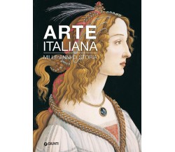 Arte italiana. Mille anni di storia. Ediz. illustrata - Antonio Paolucci - 2022