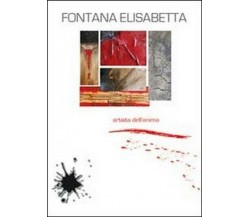 Artista dell’anima, di Elisabetta Fontana,  2010,  Youcanprint - ER