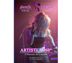Artisti a 360°: Il Manuale dei Cantanti di Daniela Ciampitti,  2021,  Indipenden