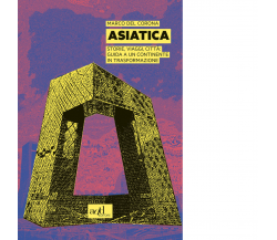 Asiatica di Marco Del Corona - ADD Editore, 2021
