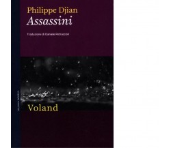 Assassini di Philippe Djian, 2012, Voland