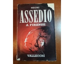 Assedio a Firenze - Meoni - Vallecchi - 1956 - M