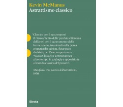 Astrattismo classico. Ediz. illustrata - Kevin McManus - Electa, 2022