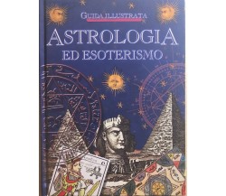 Astrologia ed esoterismo, guida illustrata di Aa.vv., 1991, Nardini Editore