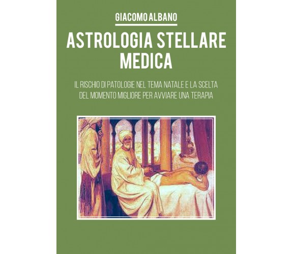 Astrologia stellare medica. Il rischio di patologie nel tema Natale e la scelta 