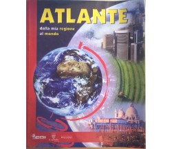 Atlante dalla mia regione al mondo	 di Aa.vv., 2008, Il Capitello