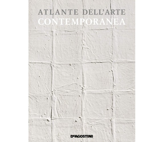 Atlante dell'arte contemporanea - D. Radini Tedeschi, S. Pieralice - 2020