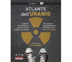 Atlante dell’uranio. Il testo di riferimento sul nucleare civile e militare nel 