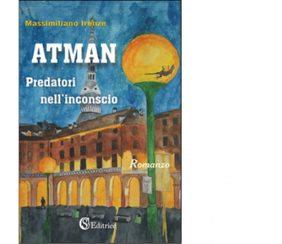 Atman. Predatori nell'inconscio di Massimiliano Irenze - CSA, 2016