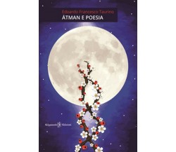 Atman e poesia	 di Edoardo Francesco Taurino,  2020,  Gilgamesh Edizioni