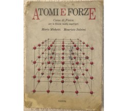 Atomi e forze. Corso di fisica per le Scuole medie superiori di Mario Michetti, 